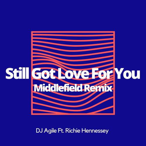 Stream Still Got Love For You (Middlefield Remix) by djagile Listen