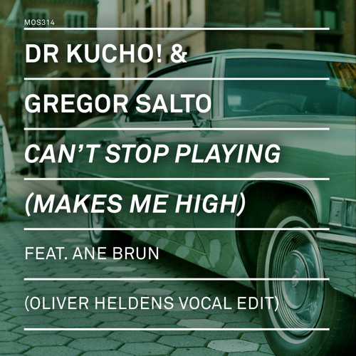Can't Stop Playing (Makes Me High) (Oliver Heldens Vocal Edit) [feat. Ane Brun]