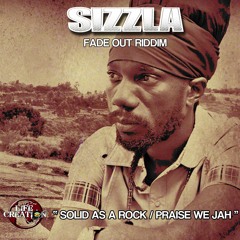 SIZZLA DUBPLATE - Solid as a rock / Praise we Jah - FADE OUT RIDDIM