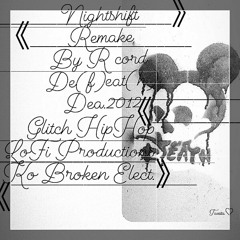 R cord vs. Dea - Nightshift (Glitch HipHop Version)