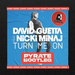 David Guetta ft. Nicki Minaj - Turn Me On (Pyrate Bootleg) [FREE DOWNLOAD]