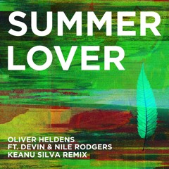 Oliver Heldens feat. Devin & Nile Rodgers - Summer Lover (Keanu Silva Remix)