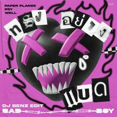 [FREE DOWNLOAD] Paper Planes , Psy , Well  - ทรงอย่างแบด BAD BOY (DJ Benz Edit)