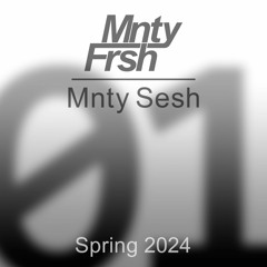 Mnty Sesh 01 — Spring 2024