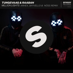 Tungevaag & Raaban - Million Lights (ARHEX, NÓSS & Skyvello Remix)