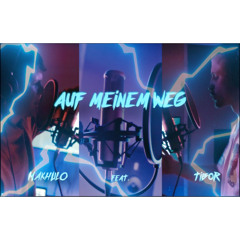 Makhulo - AUF MEINEM WEG feat. Tibor (prod. by Onice)