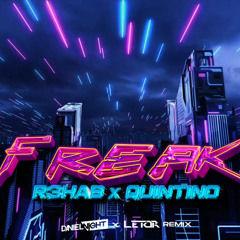 R3hab & Quintino - Freak (Daniel Night & LETOR Remake)