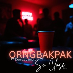 So Close (RAP VERSION) FT. Donray Jamoro