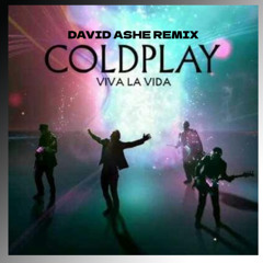 Viva La Vida - (Coldplay X David Ashe Remix)