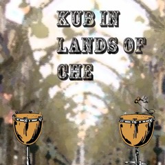 Kub in lands of Che