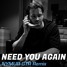 Dastic - Need You Again ( NYMUR GTR Remix )