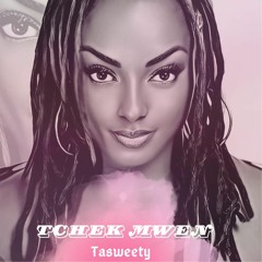 TCHEK MWEN - TASWEETY (bouyon 2024)