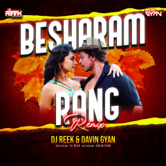 Besharam Rang (Bootleg Remix) Dj Reek X Davin Gyan