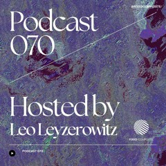 Podcast 070 • Hosted by Leo Leyzerowitz (FR) 🇫🇷