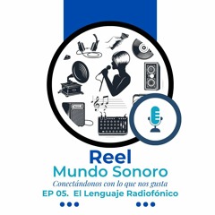 Mundo Sonoro Ep.5 El Lenguaje Radiofónico