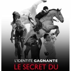 TÉLÉCHARGER L'identité Gagnante: Le secret du nouveau dopage légalisé (French Edition) au forma