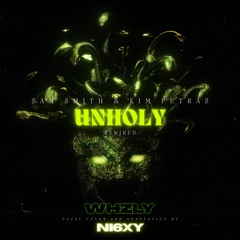 Sam Smith - Unholy feat. Kim Petras [WHZLY Rewired feat. Ni6XY]