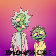 Rick And Morty - CaptainTekk Remix #2