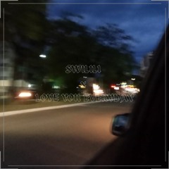 Swilili X Love You Every Day (NELLY RMX)