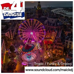 ZOMERFEESTEN / VIERDAAGSE 2024 (TROPIC / GROOVY & TECH-HOUSE ) EPISODE NR.119