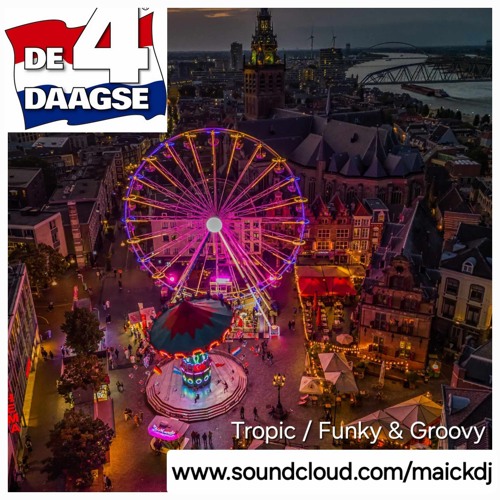 ZOMERFEESTEN / VIERDAAGSE 2024 (TROPIC / GROOVY & TECH-HOUSE ) EPISODE NR.119