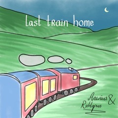 Anwius & Robtopus - Last Train Home