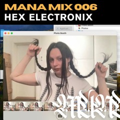 MANA MIX 006 - HEX ELECTRONIX