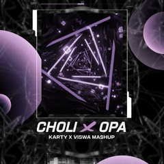 Choli X OPA! ( Karty X Viswa Mashup )