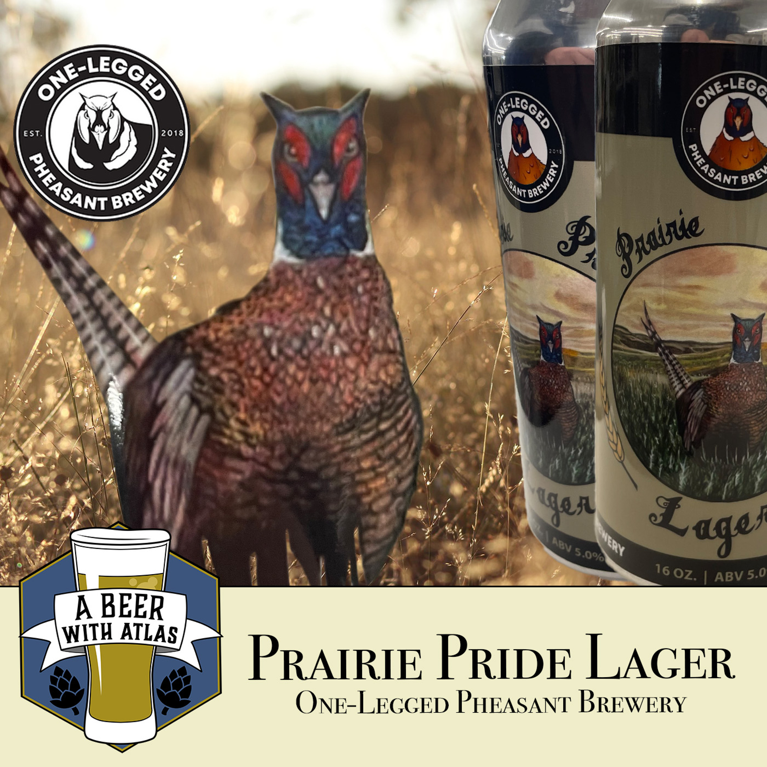 Prairie Pride Lager by One-Legged Pheasant Brewery - A Beer with Atlas 222