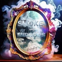Smoke and mirrors