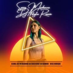 RMX - Sorry (With Madonna)-BLOND ISH, Madonna, Eran Hersh, Darmon - Miss Monique Remix