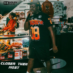 Closer then most ( Free da Opps)