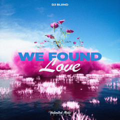 Dj BliiND - We Found Love