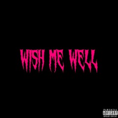 Wish Me Well x Jay Spacey