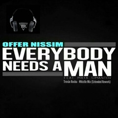 Offer Nissim (feat. Maya Simantov) - Everybody Needs A Man (Trovão Rocha Whistle Mix) Restructure.