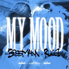 BossMann & Rucci - My Mood