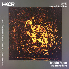 Tragic Rave w/ monod0nt - 08/08/2022