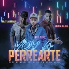 Voy A Perrearte-JLT EL PUCHU x CABA LA MELODIA x WALLY LA AMENAZA