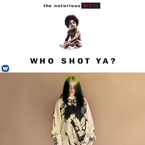 Therefore I Am x Who Shot Ya? (Billie Eilish x The Notorious B.I.G. Mashup)