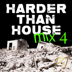 Harder Than House Mix 4