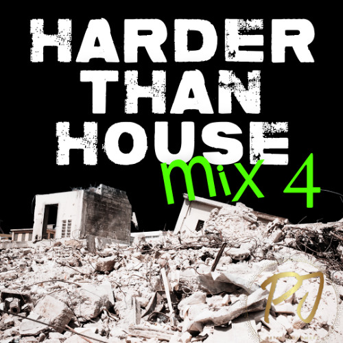 Harder Than House Mix 4