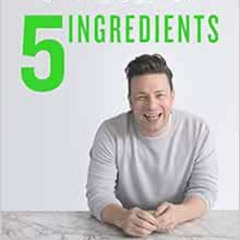 [DOWNLOAD] KINDLE √ 5 Ingredients: Quick & Easy Food by Jamie Oliver EPUB KINDLE PDF