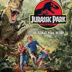 ✔PDF/✔READ Jurassic Park: The Ultimate Visual History