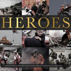 PDF_  Heroes: True Stories of Bravery, Selflessness, and Outstanding Achievement