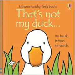 [View] EPUB 📭 That's Not My Duck...(Usborne Touchy-Feely Books) by Fiona Watt [EBOOK