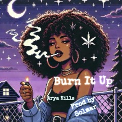 Arya Kills - Burn It Up (Prod by Solmar)