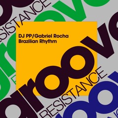DJ PP, Gabriel Rocha_ Brazilian Rhythm_Radio Edit