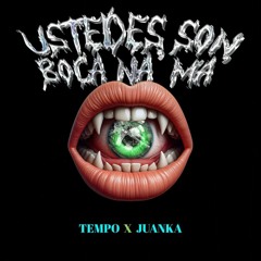 Tempo, Juanka - Ustedes Son Boca Na Ma