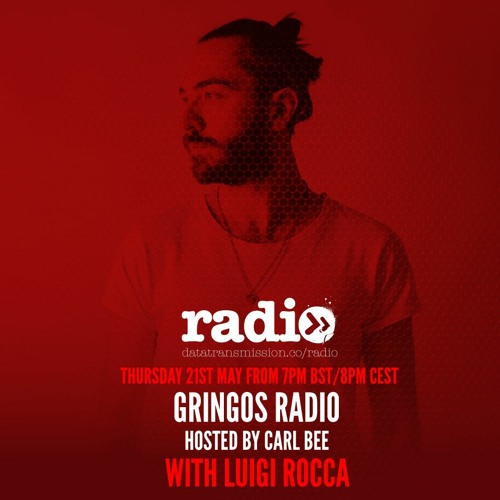 GRINGOS Radio Show 23 with Carl Bee - Guest Mix by Luigi Rocca