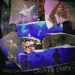 Casa de chapa - Tiago PZK